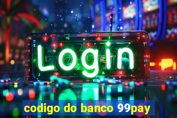 codigo do banco 99pay